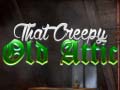 თამაშის That Creepy Old Attic