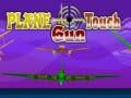 თამაშის Plane Touch Gun