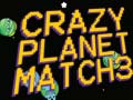 თამაშის Crazy Planet Match 3