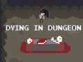 თამაშის Dying in Dungeon