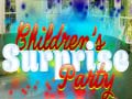 თამაშის Children's Suprise Party