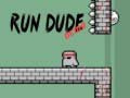თამაშის Run Dude Demo