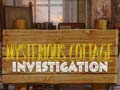 თამაშის Mysterious Cottage investigation