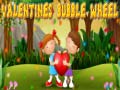 თამაშის Valentines Bubble Wheel
