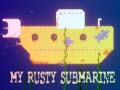 თამაშის My Rusty Submarine