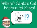 თამაშის Where's Santa's Cat-Enchanted Forest
