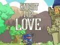 თამაშის Knight for Love