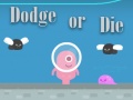 თამაშის Dodge Or Die