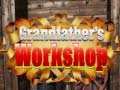 თამაშის Grandfather's Workshop