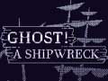 თამაშის Ghost! a shipwreck