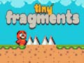 თამაშის Tiny Fragments