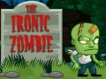 თამაშის The Ironic Zombie