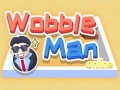 თამაშის Wobble Man Online