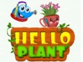 თამაშის Hello Plant 