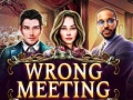 თამაშის Wrong Meeting