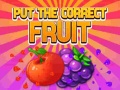 თამაშის Put The Correct Fruit