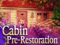 თამაშის Cabin pre-restoration