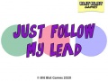 თამაშის Just Follow My Lead