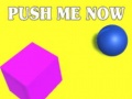 თამაშის Push Me Now