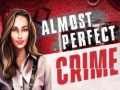 თამაშის Almost Perfect Crime