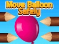 თამაშის Move Balloon Safely