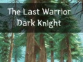 თამაშის The Last Warrior Dark Knight