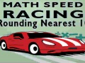 თამაშის Math Speed Racing Rounding 10
