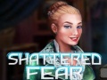 თამაშის Shattered Fear