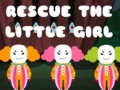 თამაშის Rescue The Little Girl