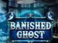 თამაშის Banished Ghost