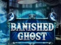 თამაშის Banished Ghost