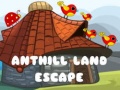 თამაშის Anthill Land Escape