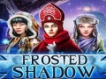თამაშის Frosted Shadow
