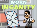 თამაშის Work Insanity