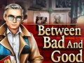 თამაშის Between Bad and Good