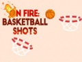 თამაშის On fire: basketball shots