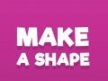 თამაშის Make A Shape