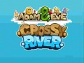 თამაშის Adam & Eve Crossy River