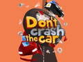 თამაშის Don't Crash the Car