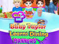 თამაშის Baby Taylor Learns Dining Manners