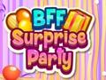 თამაშის BFF Surprise Party