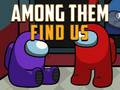 თამაშის Among Them Find Us