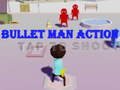 თამაშის Bullet Man Action