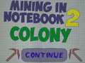 თამაშის Mining in Notebook 2
