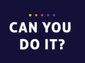 თამაშის Can You Do It