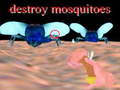 თამაშის destroy mosquitoe