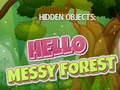 თამაშის Hidden Objects: Hello Messy Forest