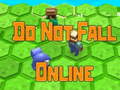 თამაშის Do Not Fall Online 