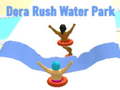 თამაშის Dora Rush Water Park