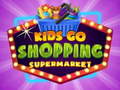 თამაშის Kids go Shopping Supermarket 